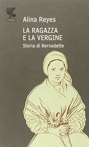La ragazza e la vergine. Storia di Bernadette