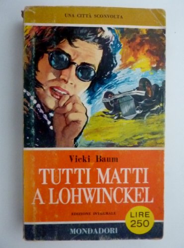 "Collana I Libri del Pavone, 203 - TUTTI MATTI A LOHWINCKEL. Edizione integrale"