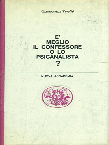 E' meglio il confessore o lo psicanalista?
