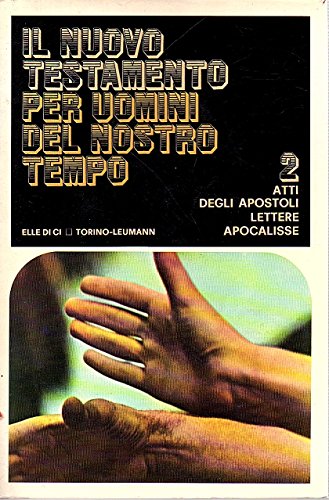 Il Nuovo Testamento per uomini del nostro tempo Vol. II Elle Di Ci 1972