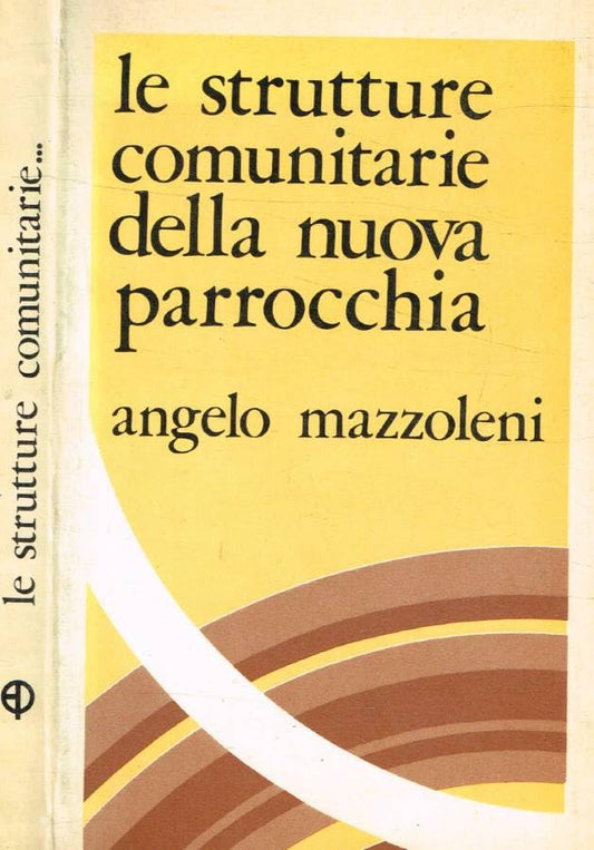 Le strutture comunitarie della nuova parrocchia