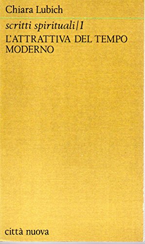 L'attrattiva del tempo moderno Chiara Lubich Città Nuova 1978