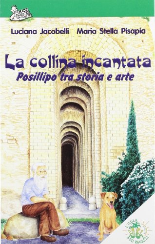 La collina incantata. Posillipo tra arte e storia