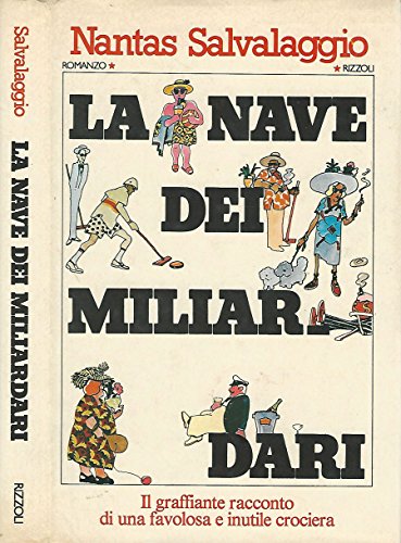 La nave dei miliardari. Il graffiante racconto di una favolosa e inutile crociera..