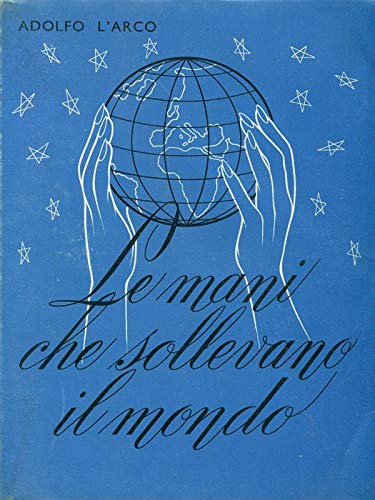 Le mani che sollevano il mondo