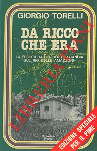 Da ricco che era. La frontiera del dottor Candia sul Rio delle Amazzoni.