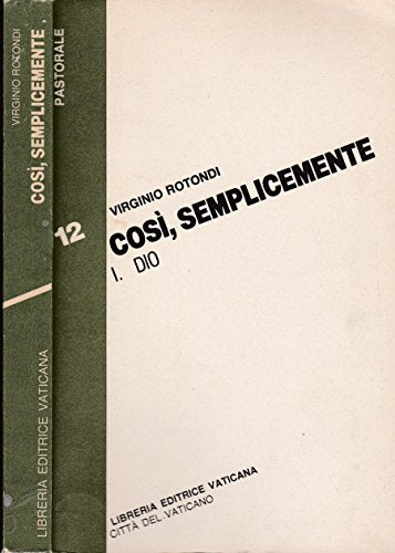 Così semplicemente. I.Dio.