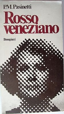 P.M.Pasinetti: Rosso Veneziano Ed. Bompiani A32