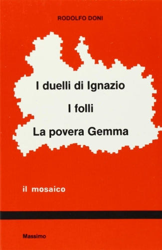 I duelli di Ignazio-I folli-La povera Gemma