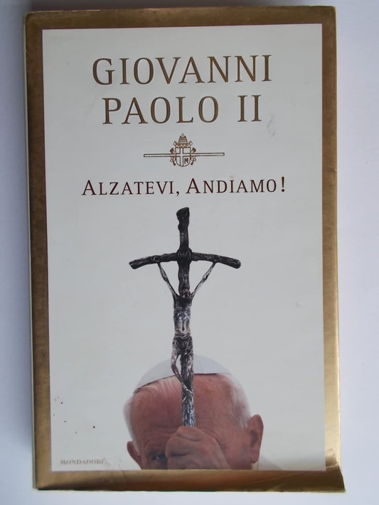 Alzatevi, andiamo!