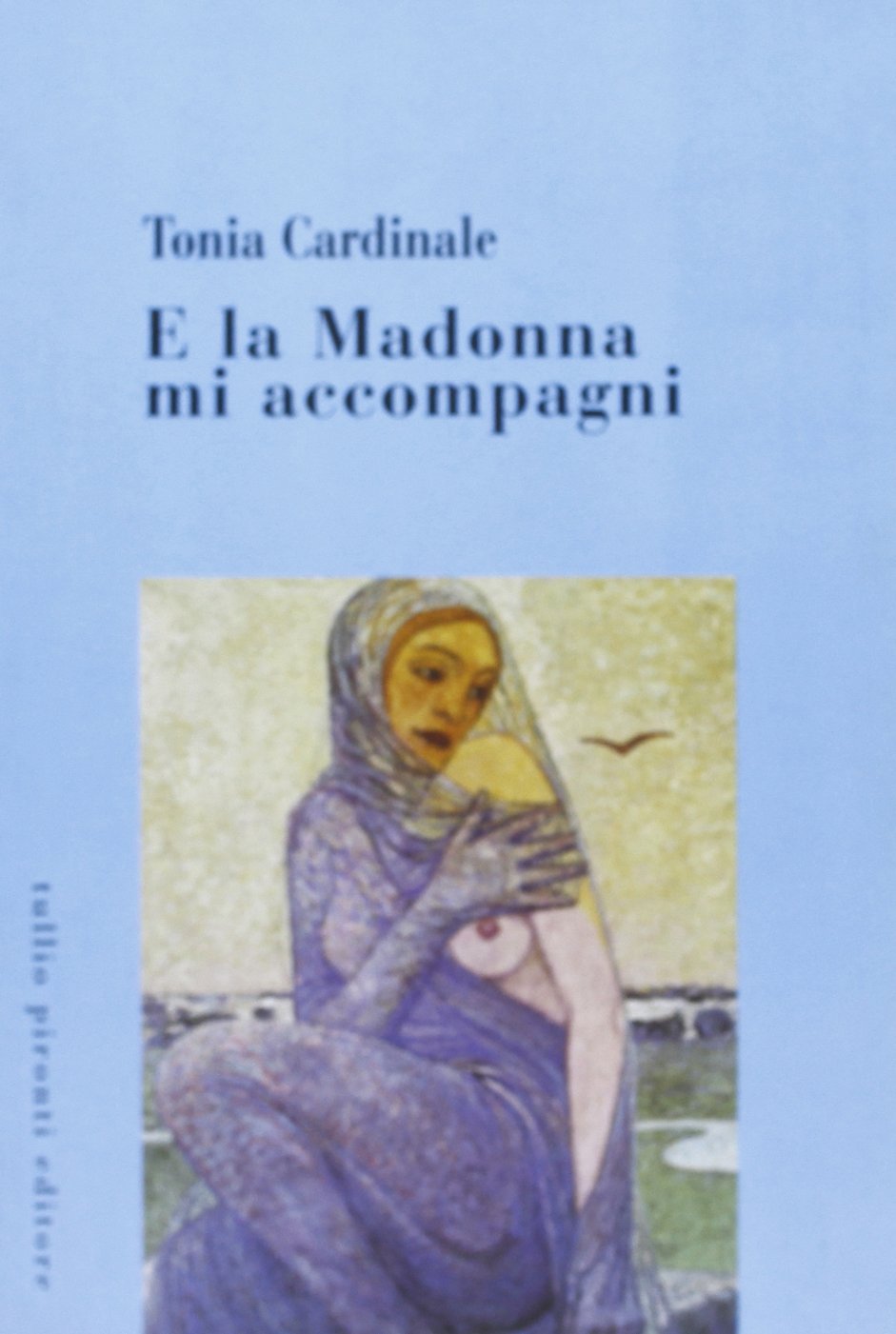 E la Madonna mi accompagni