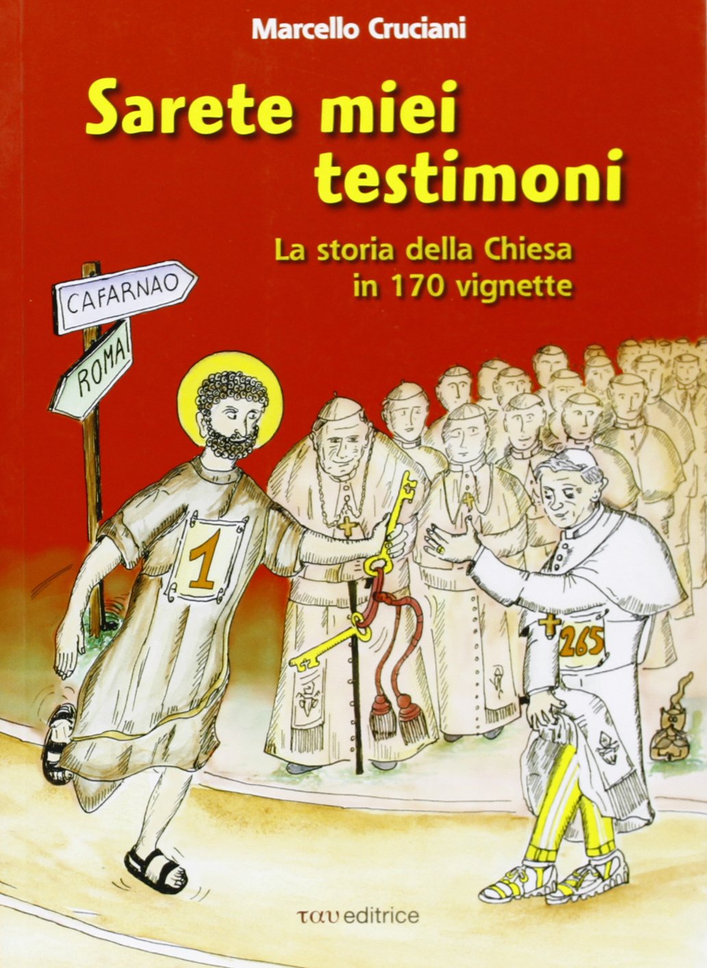 Sarete miei testimoni. La storia della Chiesa in 170 vignette. Ediz. illustrata