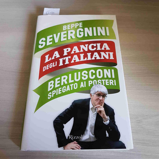 La pancia degli italiani. Berlusconi spiegato ai posteri