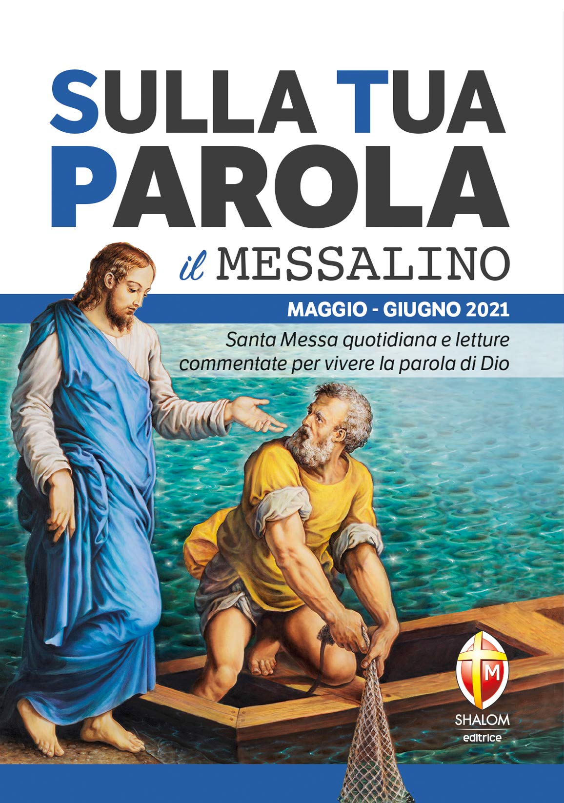 Sulla tua parola. Messalino. Letture della messa commentate per vivere la parola di Dio. Maggio-giugno 2021