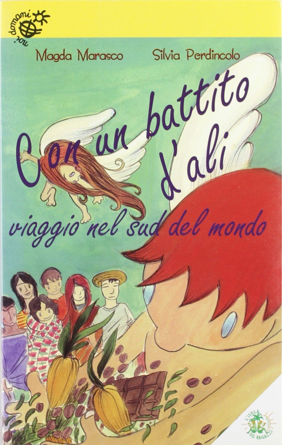 Con un battito d'ali. Viaggio nel sud del mondo