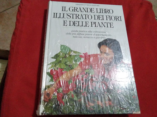 Il grande libro dei fiori e delle piante (Armando curcio editore)