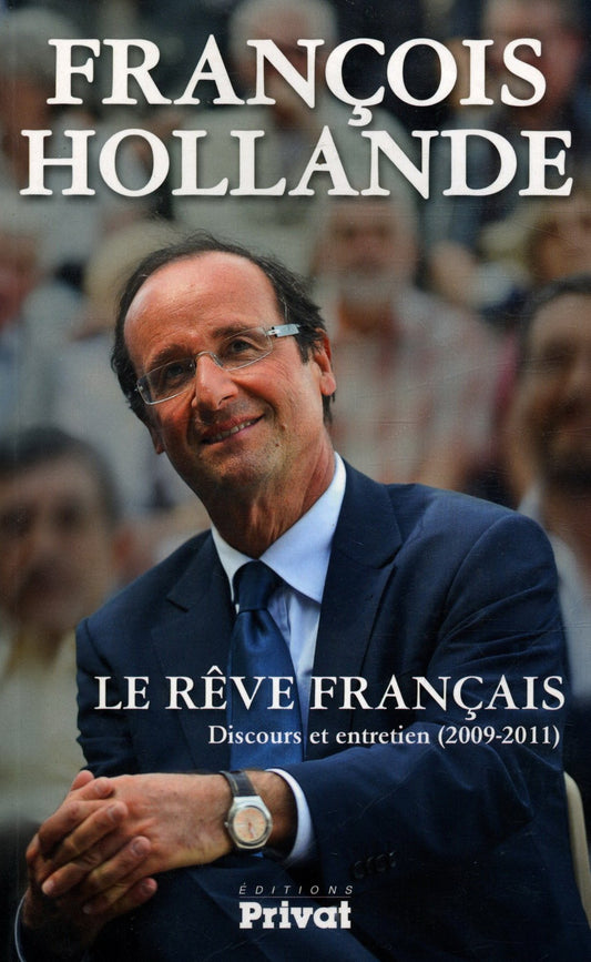 Le rêve français: Discours et entretien (2009-2011)