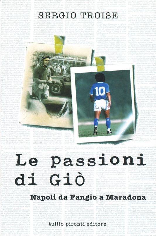 Le passioni di Giò. Napoli da Fangio a Maradona