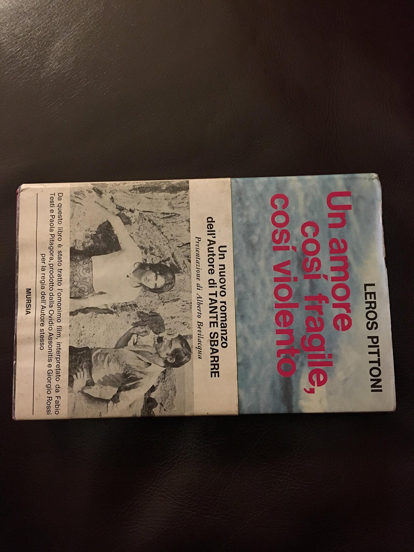 UN AMORE COSI' FRAGILE, COSI' VIOLENTO. - Pittoni Leros. - Mursia, - 1973